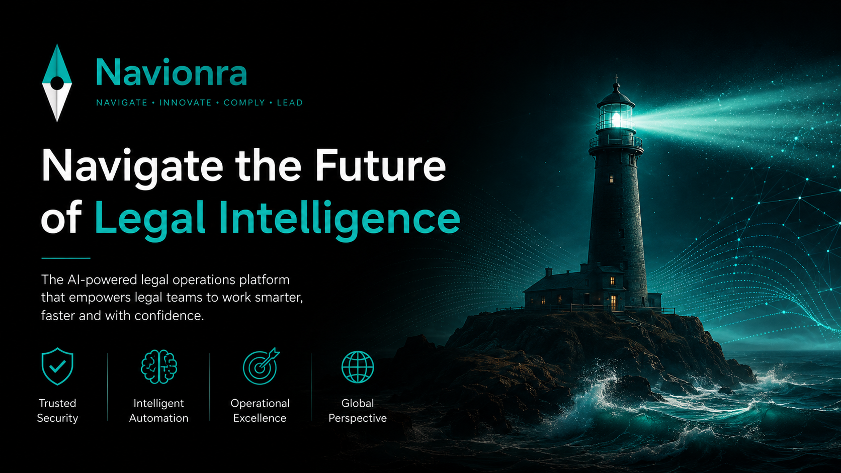 Navionra — Navigate the Future of Legal Intelligence. A lighthouse casting a beam of light across a night sea, representing Navionra guiding legal teams through complexity. Trusted Security, Intelligent Automation, Operational Excellence, Global Perspective.